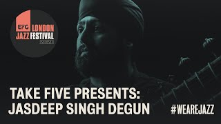 Take Five Presents Jasdeep Singh Degun  EFG London Jazz Festival 2020 [upl. by Lindeberg]