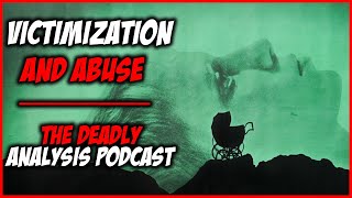 Rosemarys Baby Film Analysis Victimization and Abuse  The Deadly Analysis Podcast [upl. by Neall]