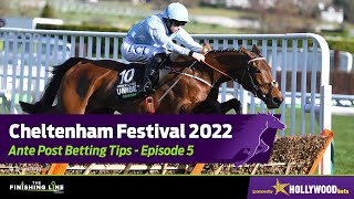 🐴 Cheltenham Festival 2022 AntePost Betting  Episode 5  Horse Racing Tips [upl. by Deegan]