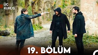 Üç Kuruş 19 Bölüm [upl. by Netsruk]