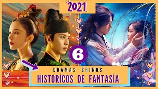 6 Dramas Chinos HISTORICOS de FANTASIA del 2021💛✨ [upl. by Derfliw548]