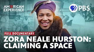 Zora Neale Hurston Claiming A Space  Full Documentary  AMERICAN EXPERIENCE  PBS [upl. by Wolfgram]