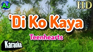 DI KO KAYA  TeenHearts  KARAOKE HD [upl. by Mallen]