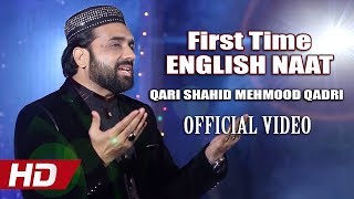 ENGLISH NAAT  QARI SHAHID MEHMOOD QADRI  OFFICIAL HD VIDEO  HITECH ISLAMIC  BEAUTIFUL NAAT [upl. by Bidle]