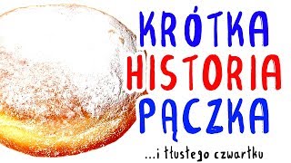 Krótka historia PĄCZKA  i tłustego czwartku [upl. by Leuqcar]