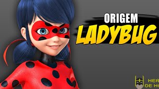 conheça a origem da LADYBUG HISTÓRIA COMPLETA [upl. by Wanonah]