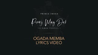 Prince Indah  Ogada Memba Official Lyric Video [upl. by Pascal]