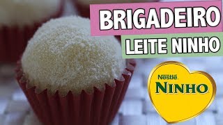 Brigadeiro de Leite Ninho  Receita Completa [upl. by Eelrebma]