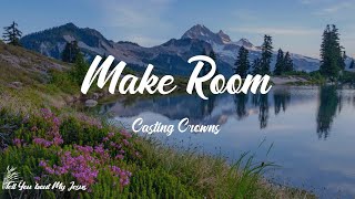 Casting Crowns  Make Room feat Matt Maher Lyrics  Is there room in your heart [upl. by Axia]