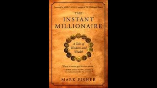 quotThe Instant Millionaire A Tale of Wisdom and Wealth by Mark Fisher quot [upl. by Hughett220]