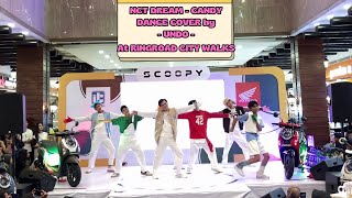 NCT DREAM 엔시티 드림 Candy DANCE COVER by ↺ UNDO ↺ at RINGROAD CITY WALKS [upl. by Latsyrcal]