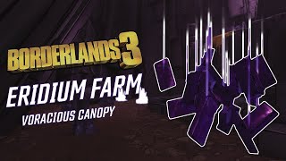 Voracious Canopy Eridium Farm  Borderlands 3 [upl. by Kendall]