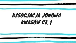 Dysocjacja jonowa kwasów cz 1 [upl. by Nednarb269]