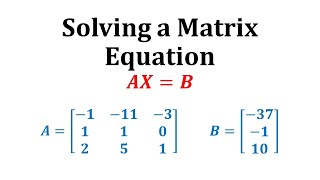 Ex Solve the Matrix Equation AXB 3x3 [upl. by Suelo917]