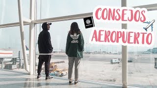 CONSEJOS PARA EL AEROPUERTO Y VUELOS LARGOS [upl. by Caughey]