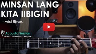 Minsan lang kita iibigin Acoustic Karaoke  Ariel Rivera Juris Version [upl. by Castra989]