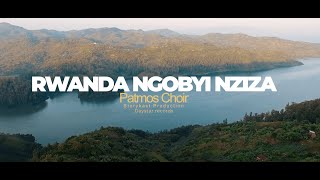 Rwanda Ngobyi Nziza by Patmos Choir [upl. by Dichy]