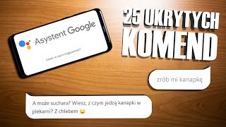 25 UKRYTYCH KOMEND Asystenta Google które MUSISZ poznać [upl. by Refotsirk992]