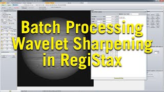 Batch Processing Wavelet Sharpening in RegiStax [upl. by Batholomew]