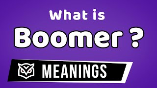 What is Boomer slang  Boomer Meanings [upl. by Legnaesoj324]