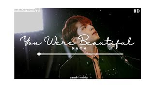 DAY6데이식스  You Were Beautiful 8D AUDIO USE HEADPHONES 🎧 [upl. by Valerie]