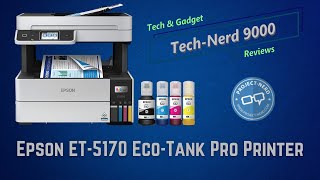 TechNerd 9000 Epson ET5170 EcoTank Inkjet Printer Unboxed amp Reviewed [upl. by Weisbrodt197]