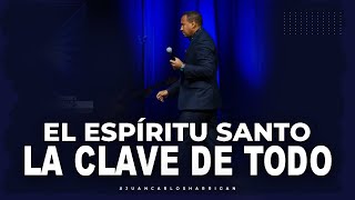 El Espiritu Santo la Clave de Todo  Pastor Juan Carlos Harrigan [upl. by Eicirtap]