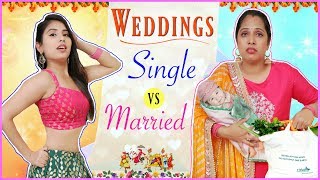 Indian Weddings  SINGLE vs MARRIED  ShrutiArjunAnand [upl. by Fulviah651]