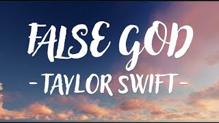 Taylor Swift  False God Lyric Video [upl. by Aihsekan26]