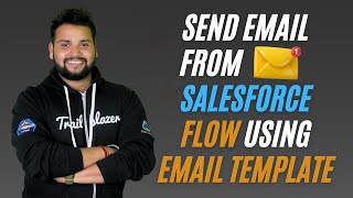 15  Screen Flow Scenario  Send Email using Email Action through Salesforce Flow Builder [upl. by Joshua678]