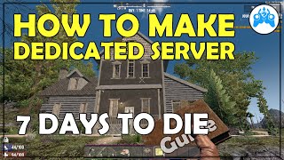 How to make 7 Days to Die dedicated server and play with friends but not for free [upl. by Nosrej]