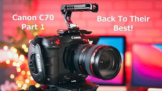 Canon C70 Back To Their Best A Technical Guide Part 1 [upl. by Nareik]