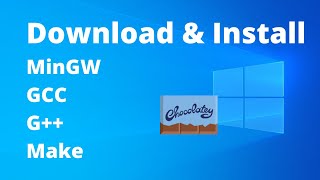 How to Download Install MinGW GCC G Make on Windows 10 w Chocolatey [upl. by Riccio220]