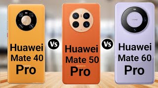 Huawei Mate 40 Pro vs Huawei Mate 50 Pro vs Huawei Mate 60 Pro [upl. by Aihset]