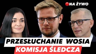 PRZESĹUCHANIE MICHAĹA WOSIA â€“ SÄ„DNY DZIEĹ DLA PiSâť—KOMISJA ĹšLEDCZA NA Ĺ»YWO [upl. by Htiduj]