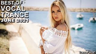 BEST OF VOCAL TRANCE MIX June 2021  TranceForce1 [upl. by Shel]