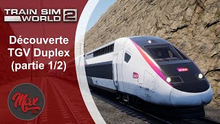 Train Sim World 2  Découverte du TGV Duplex partie 12 [upl. by Carlye]