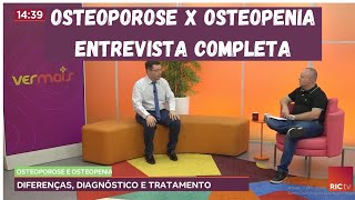 OSTEOPENIA e OSTEOPOROSE ENTREVISTA COMPLETA [upl. by Kenison]