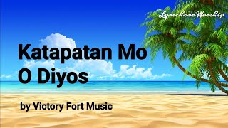 Katapatan Mo O Diyos Napakabuti Mo  medley  Lyrics amp Chords  Victory Fort Music [upl. by Costanza]