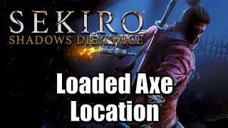 SEKIRO SHADOWS DIE TWICE  How to get the Loaded Axe Prosthetic Tool Location [upl. by Sauers]