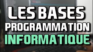 LES BASES DE LA PROGRAMMATION INFORMATIQUE [upl. by Pietrek]