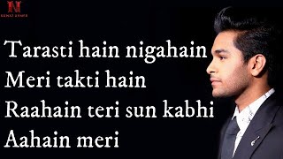 Tarasti Hai Nigahen Full Song With Lyrics Asim Azhar  tarasti hai nigahen meri takti hain raahein [upl. by Derk42]