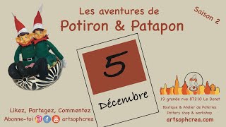 😇Les aventures de Potiron amp Patapon 😈 🧑🏼‍🎄🎅🏾🎄 5 Décembre 🧑🏼‍🎄🎅🏾🎄 [upl. by Cicenia]