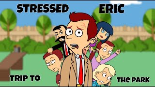 Stressed Eric 2020  Trip to the Park S1  E2 [upl. by Eytteb]