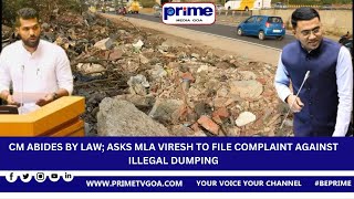 CM ABIDES BY LAW ASKS MLA VIRESH TO FILE COMPLAINT AGAINST ILLEGAL DUMPING [upl. by Garrity]