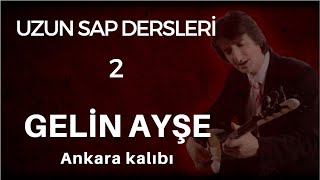 2 Ders GELİN AYŞE An ka ra Uzun Sap Solfej [upl. by Kathy]