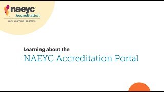 NAEYC Early Learning Program Accreditation Portal [upl. by Nhguavad672]