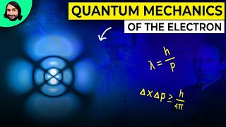 Quantum Mechanics of the Electron [upl. by Ssidnak274]