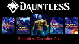 Dauntless Relentless Discipline Pike [upl. by Yelsna]