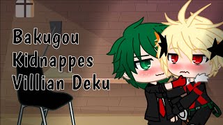 Bakugou quotKidnappesquot Villain Deku  Gacha Club  Mha  DekuBaku [upl. by Hairem]